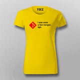 I Was Sane a Few Merges Ago T-Shirt For Women