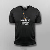 I Will Shit On Everything You Love V-neck T-shirt For Men Online India