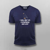 I Will Shit On Everything You Love T-shirt For Men