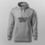 I Will Shit on Everything You Love Hoodies For Men