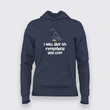 I Will Shit on Everything You Love T-Shirt For Women