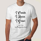 I Create I Learn I Grow I am an Entrepreneur Men's T-shirt