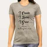 I Create I Learn I Grow I am an Entrepreneur Women's T-shirt