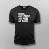 I'M NOT A COMPLETE IDIOT SOME PIECES ARE MISSING Hoodie For Men Online India