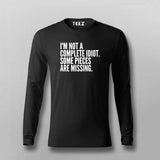 I'M NOT A COMPLETE IDIOT SOME PIECES ARE MISSING T-shirt Full Sleeve For Men Online Teez