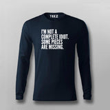 I'M NOT A COMPLETE IDIOT SOME PIECES ARE MISSING T-shirt For Men