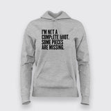 I'M NOT A COMPLETE IDIOT SOME PIECES ARE MISSING T-Shirt For Women