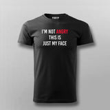 I'M NOT ANGRY THIS IS JUST MY FACE T-shirt For Men Online Teez
