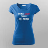 I'm Not Angry, This Is Just My Face - Women's Tee