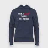 I'M NOT ANGRY THIS IS JUST MY FACE Hoodies For Women