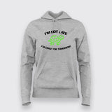 I'M NOT LATE I'M EARLY FOR TOMORROW Funny Quotes Hoodies For Women