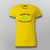 I'M NOT LATE I'M EARLY FOR TOMORROW Funny Quotes T-Shirt For Women Online India