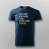 Hungry Apology Men's Funny Cotton Tee