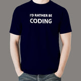 I'd Rather Be Coding Funny and Cool Programmer T-Shirt For Men