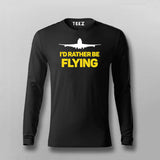 I'D RATHER BE FLYING TRAVELLING Full Sleeve T-shirt For Men Online Teez