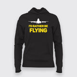 I'D RATHER BE FLYING TRAVELLING Hoodies For Women Online India