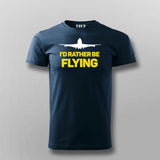 I'D RATHER BE FLYING TRAVELLING T-shirt For Men