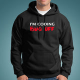 I'm Coding Bug Off Programmer Funny Hoodies Online India
