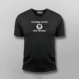 I'm Here To Fix Funny T-shirt For Men
