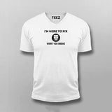 I'm Here To Fix Funny T-shirt For Men