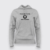 I'm Here To Fix Funny Hoodies For Women Online India