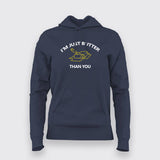 I'm Just Butter Than You Hoodies For Women