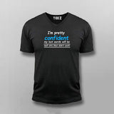 I'm Pretty Confident My Words Will Be 'Well Shit, That Didn't Work' V-neck  T-shirt For Men Online India