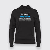 I'm Pretty Confident My Words Will Be 'Well Shit, That Didn't Work' Hoodie For Women Online India