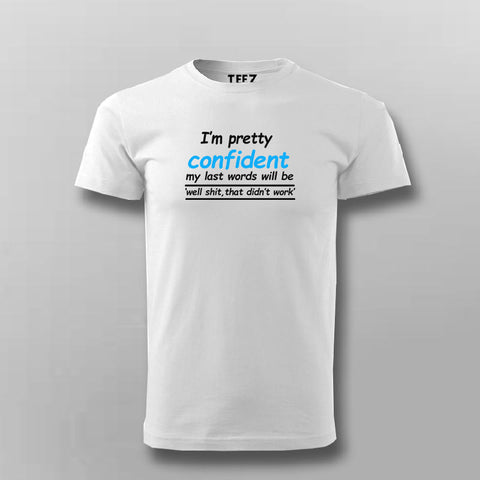 Last Words of a Risk Taker: Funny Quote Tee