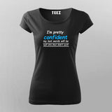 I'm Pretty Confident My Words Will Be 'Well Shit, That Didn't Work' T-Shirt For Women Online Teez