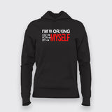 I`m Working On Myself For Myself By Myself Hoodie For Women Online India