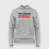 I'm Working On Myself For Myself By Myself Hoodies For Women