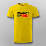 I`m Working On Myself For Myself By Myself T-shirt For Men Online India