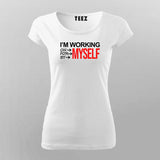 I'm Working On Myself For Myself By Myself T-Shirt For Women
