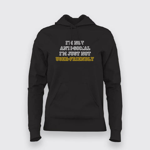 I'm Not Anti-Social. I'm Just Not User-Friendly Programmer Funny Hoodies For Women Online India