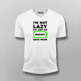 I'm Not Lazy I'm On Energy Save Mode T-shirt For Men