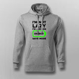 I'm Not Lazy I'm On Energy Save Mode Hoodies For Men Online India