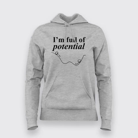 I'm Full Of Potential Funny Science Hoodies For Women Online India 