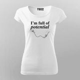 I'm Full Of Potential Funny Science T-Shirt For Women