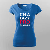 I'm Lazy Programmer Funny T-Shirt For Women