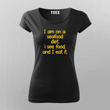 I Am On Seafood Diet Funny T-Shirt For Women Online India