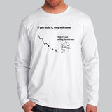 If You Build It They Will Come Software Testing Full Sleeve T-Shirt For Men Online