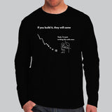 If You Build It They Will Come Software Testing Full Sleeve T-Shirt For Men Online India