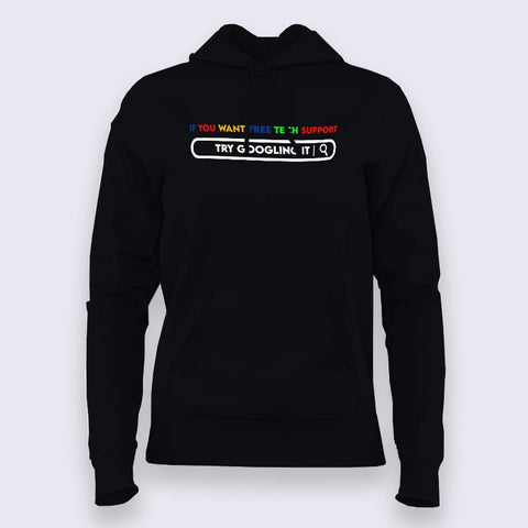 If You Want Tech Support, Google It funny tech support Hoodie for Women