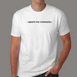 Ignore My Comments Funny Programmers T-Shirt For Men Online India
