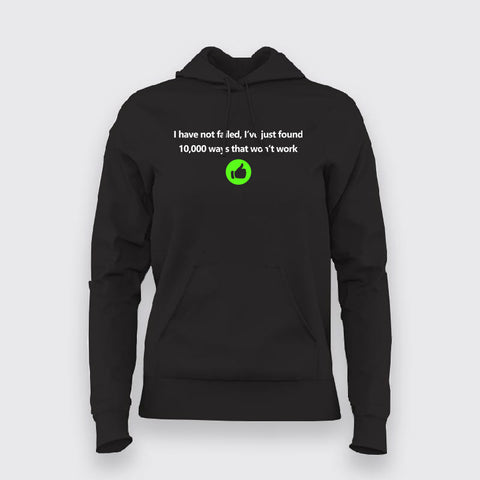 I have not failed i've just found 10000 ways that won't work - Thomas Alva Edison Hoodies For Women Online India