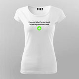I have not failed i've just found 10000 ways that won't work - Thomas Alva Edison T-Shirt For Women