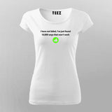 I have not failed i've just found 10000 ways that won't work - Thomas Alva Edison T-Shirt For Women