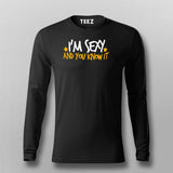 Im Sexy And You Know It Full Sleeve T-Shirt Online India
