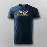 Im Sexy And You Know It Funny T-Shirt For Men